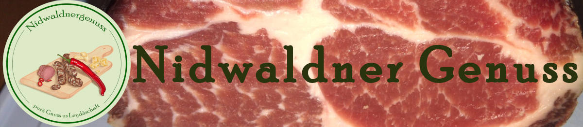 Nidwaldner Genuss – Fleisch- und Wurstspezialitäten